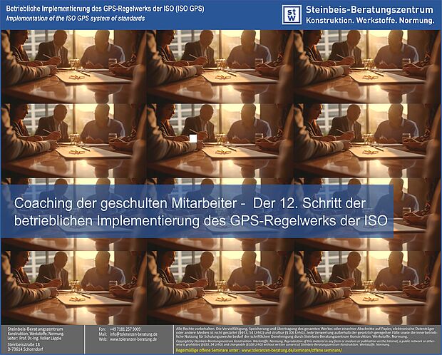 ISO GPS - Coaching Mitarbeiter, Maß-, Form- und Lagetoleranzen, Maßtoleranzen, ISO 8015, ISO 5459, ISO 22081, ISO 2768, ISO 21920, ISO 1101, ISO 1660 Der zwölfte Schritt zur betrieblichen Implementierung des GPS-Regelwerks ist das Coaching der Mitarbeiter in Form von Zeichnungsdurchsprachen, Workshops und Beratungen