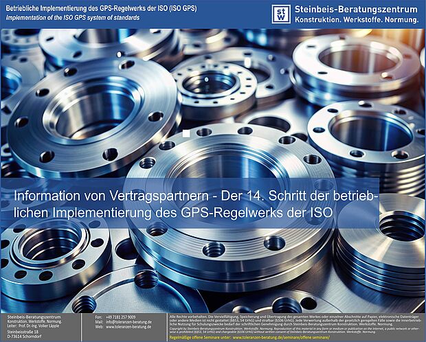 ISO GPS - Information Vertragspartner, Maß-, Form- und Lagetoleranzen, Maßtoleranzen, ISO 8015, ISO 5459, ISO 22081, ISO 2768, ISO 21920, ISO 1101, ISO 1660 Der vierzehnte Schritt zur betrieblichen Implementierung des GPS-Regelwerks ist die Information von Vertragspartnern (Lieferanten und Kunden)