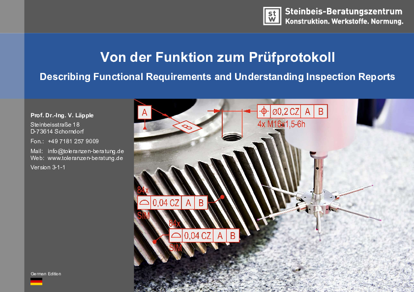 Seminarhandbuch zu "Von der Funktion zum Prüfprotokoll (ISO GPS)" - Maß-, Form- und Lagetoleranzen, Geometrische Produktspezifikation, dimensionelle und geometrische Toleranzen, ISO 22081, ISO 1101, ISO 14405, ISO 8015, ISO 16610, ISO TPD, Toleranzen Seminarhandbuch zu "Von der Funktion zum Prüfprotokoll (ISO GPS)" - Maß-, Form- und Lagetoleranzen, Geometrische Produktspezifikation, dimensionelle und geometrische Toleranzen, ISO 22081, ISO 1101, ISO 14405, ISO 8015, ISO 16610, ISO TPD, Toleranzen