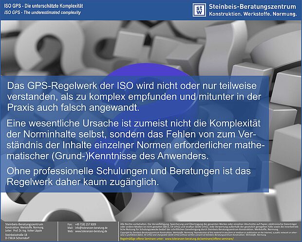 ISO GPS - Verständlichkeit, Maß-, Form- und Lagetoleranzen, Maßtoleranzen, ISO 8015, ISO 5459, ISO 22081, ISO 2768, ISO 21920, ISO 1101, ISO 1660 Das GPS-Regelwerk der ISO (ISO GPS) ist aufgrund einer Vielzahl zusammenhängender Normen für den Anwender mitunter schwer verständlich
