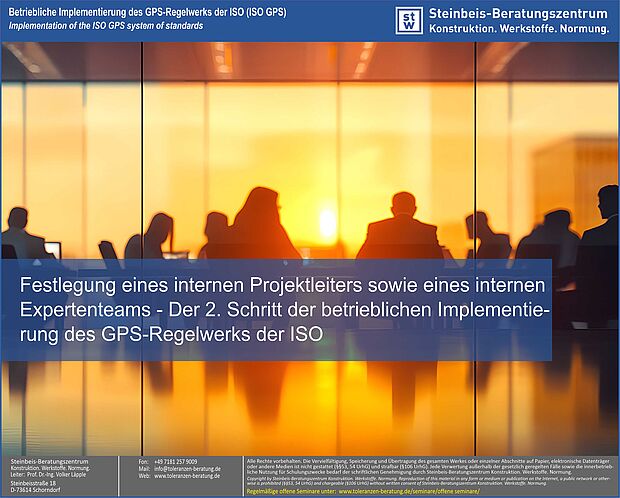 ISO GPS - Projektleiter und Expertenteam, Maß-, Form- und Lagetoleranzen, Maßtoleranzen, ISO 8015, ISO 5459, ISO 22081, ISO 2768, ISO 21920, ISO 1101, ISO 1660 Schritt 2 der betrieblichen Implementierung des GPS-Regelwerks der ISO (ISO GPS) ist die Festlegung eines internen Projektleiters sowie eines internen Expertenteams