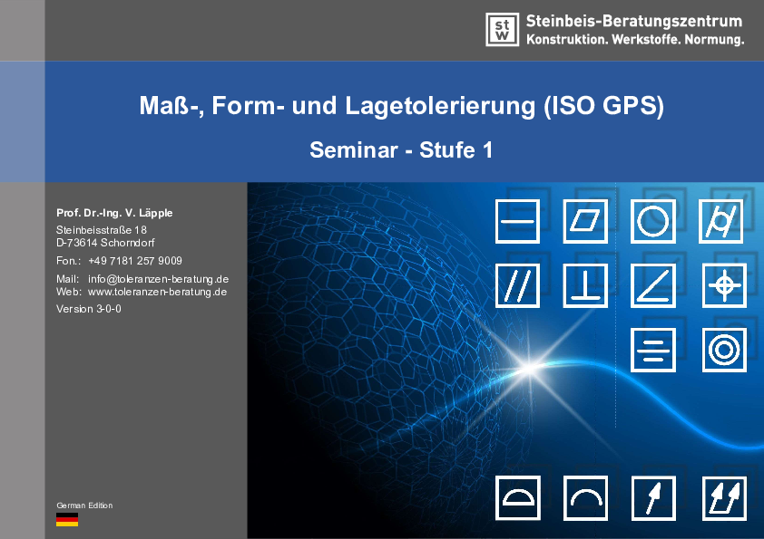 Seminarhandbuch, Basisseminar, Form- und Lagetoleranzen, Maßtoleranzen, ISO GPS, ISO TPD, Geometrische Produktspezifikation, ISO 8015, ISO 14405, ISO 1101, ISO 17450, Messtechnik, dimensionelle Tolerierung, geometrische Tolerierung, ASME Y14.5